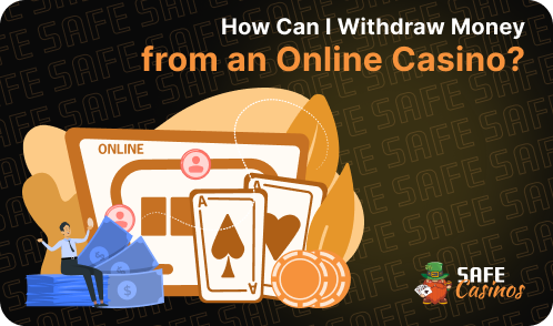 How To Withdraw Money From an Online Casino?